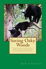 Saving Oaky Woods: Full Color Edition