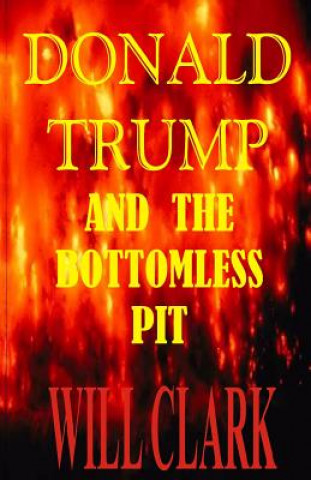Donald Trump and the Bottomless Pit