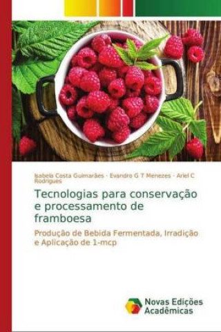 Tecnologias para conservacao e processamento de framboesa