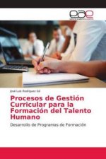 Procesos de Gestion Curricular para la Formacion del Talento Humano
