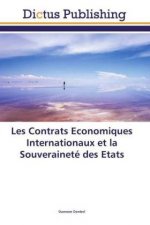 Les Contrats Economiques Internationaux et la Souverainete des Etats