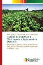 Modelos de Eficiencia e Eficacia para a Agropecuaria Brasileira