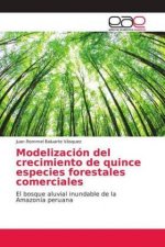 Modelizacion del crecimiento de quince especies forestales comerciales