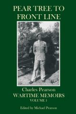Pear Tree to Front Line: Wartime Memoirs Volume 1