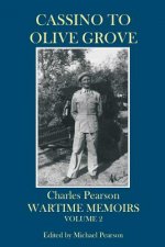 Cassino to Olive Grove: Wartime Memoirs Volume 2