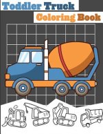 Toddler Truck Coloring Book: Truck Coloring Books for Boys, Truck Books, Little Blue Cars, Christmas Coloring Books, Truck Books for Toddler, Truck