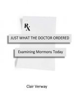 Just What the Doctor Ordered: Examining Mormons Today