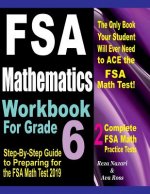 FSA Mathematics Workbook For Grade 6: Step-By-Step Guide to Preparing for the FSA Math Test 2019