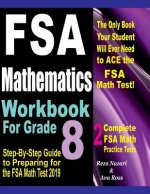 FSA Mathematics Workbook For Grade 8: Step-By-Step Guide to Preparing for the FSA Math Test 2019