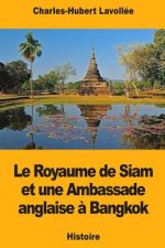Le Royaume de Siam et une Ambassade anglaise ? Bangkok