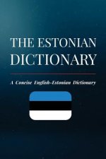 The Estonian Dictionary: A Concise English-Estonian Dictionary