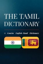 The Tamil Dictionary: A Concise English-Tamil Dictionary