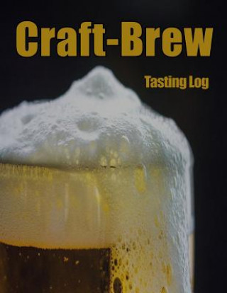 Craft-Brew Tasting Log: A Book for Beer Lovers