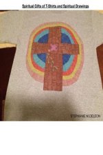Spiritual Gifts Of T-Shirts And Spiritual Drawings: How we need to use our spiritual gifts
