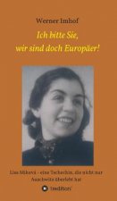 Ich bitte Sie, wir sind doch Europäer!