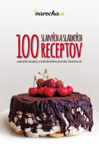 100 slanych a sladkych receptov