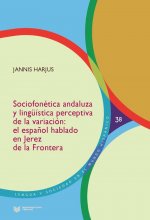 Sociofonética andaluza y lingüística perceptiva de la variación : el espa?ol hablado en Jerez de la Frontera