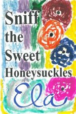 Sniff the Sweet Honeysuckles