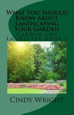 What You Should Know About Landscaping Your Garden