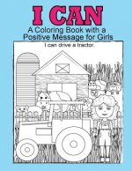 I Can: A coloring book with a positive message for girls