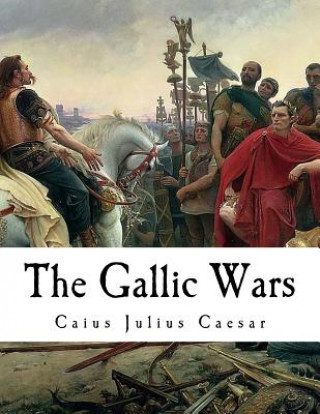 The Gallic Wars: 