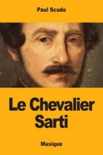 Le Chevalier Sarti: histoire musicale