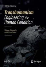 Transhumanism - Engineering the Human Condition