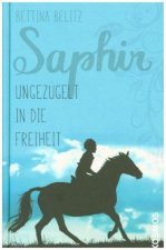 Saphir - Ungezügelt in die Freiheit
