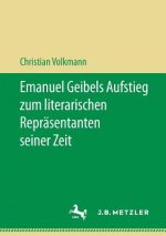 Emanuel Geibels Aufstieg Zum Literarischen Reprasentanten Seiner Zeit