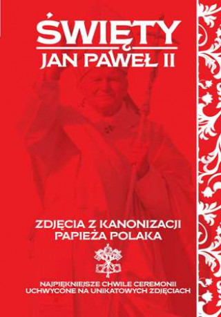 Zdjęcia z kanonizacji papieża Polaka