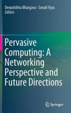Pervasive Computing: A Networking Perspective and Future Directions