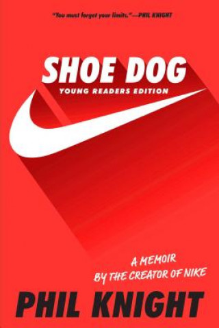 Shoe Dog: A Memoir by the Creator of Nike (Phil Knight)(Brožovaná)