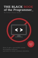 The Black Book of the Programmer: How to get a successful career developing software and how to avoid common mistakes