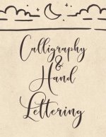Calligraphy & Hand Lettering: Calligraphy Practice Book: Slanted Grid Calligraphy Paper for Beginners and Experts; Pointed Pen or Brush Pen Letterin
