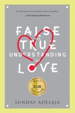 False and True Understanding of Love