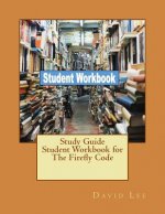Study Guide Student Workbook for The Firefly Code