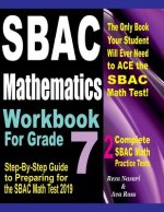 SBAC Mathematics Workbook For Grade 7: Step-By-Step Guide to Preparing for the SBAC Math Test 2019