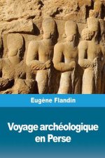 Voyage archéologique en Perse