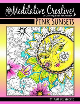 Pink Sunsets: Meditative Creatives, Coloring Book For Adults