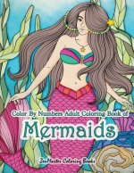 Color By Numbers Adult Coloring Book of Mermaids