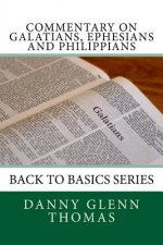 Commentary on Galatians, Ephesians and Philippians