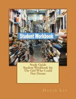 Study Guide Student Workbook for The Girl Who Could Not Dream