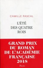 L'ete des quatre rois (Grand prix de l'Academie francaise 2018)