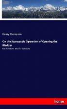 On the Suprapubic Operation of Opening the Bladder