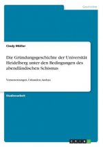 Die Gründungsgeschichte der Universität Heidelberg unter den Bedingungen des abendländischen Schismas