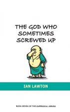 God Who Sometimes Screwed Up