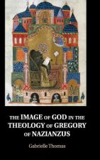 Image of God in the Theology of Gregory of Nazianzus