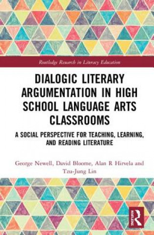 Dialogic Literary Argumentation in High School Language Arts Classrooms