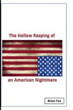 Hollow Rasping of an American Nightmare
