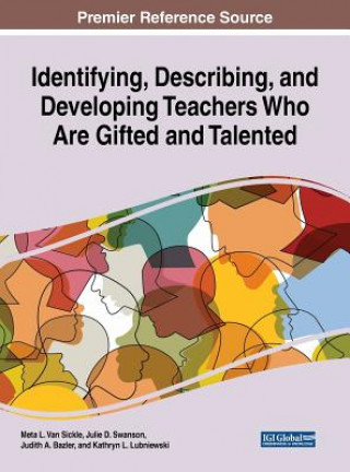 Identifying, Describing, and Developing Teachers Who Are Gifted and Talented